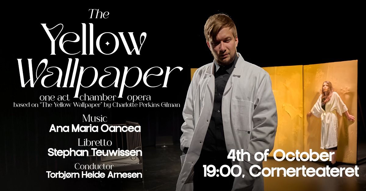 The Yellow Wallpaper | one-act chamber opera | Cornerteateret