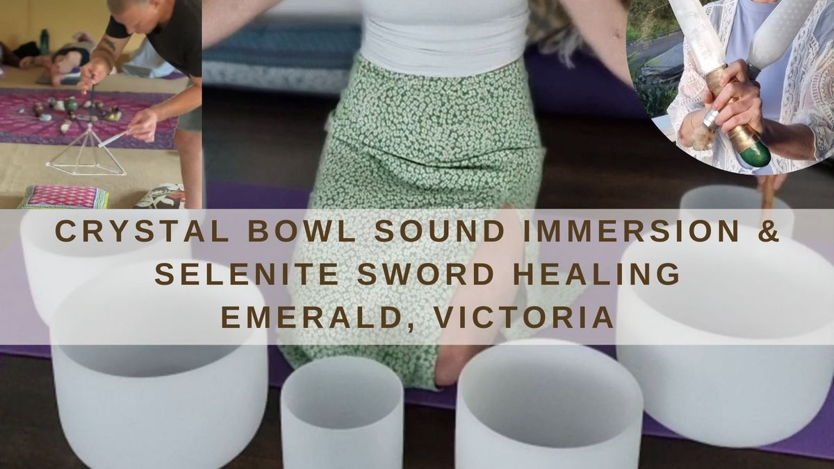 Crystal Bowl Sound Immersion & Selenite Sword Healing @ Mindful AF, in Emerald, Victoria, 13th July