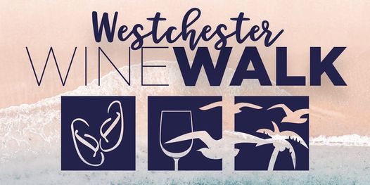 The Westchester Wine Walk Presented by The Barley Beach House