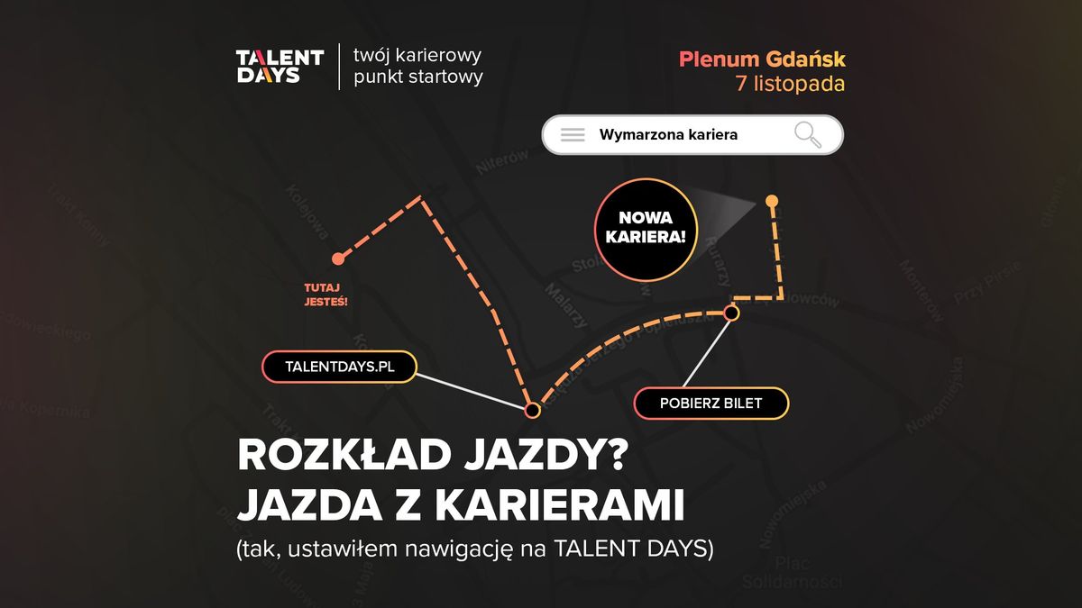 Talent Days GDA\u0143SK - Tw\u00f3j karierowy punkt startowy \ud83d\udccd JESIE\u0143 2024