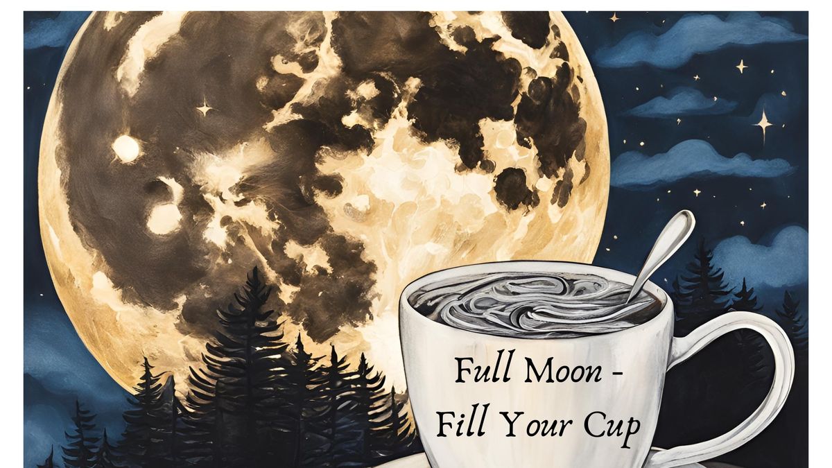 Full Moon - Fill Your Cup