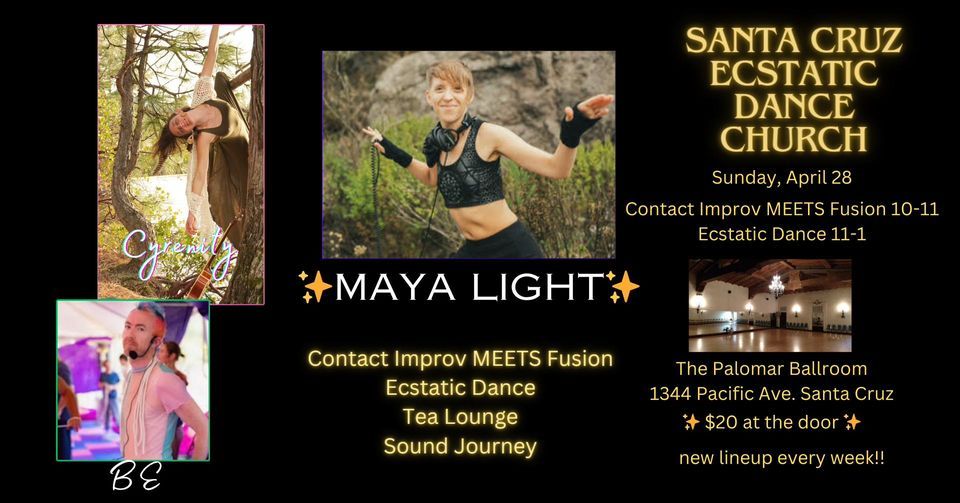 Santa Cruz Ecstatic Dance Church w\/ Maya Light, Be, and Cyrenity \u2728