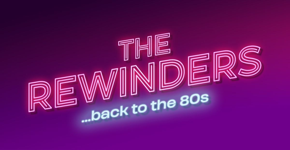 \ud83d\udc8b The Rewinders 80\u2019s Smash Hits Party \ud83d\udc8b