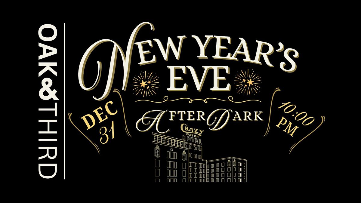 OAK & THIRD New Year's Eve After Dark