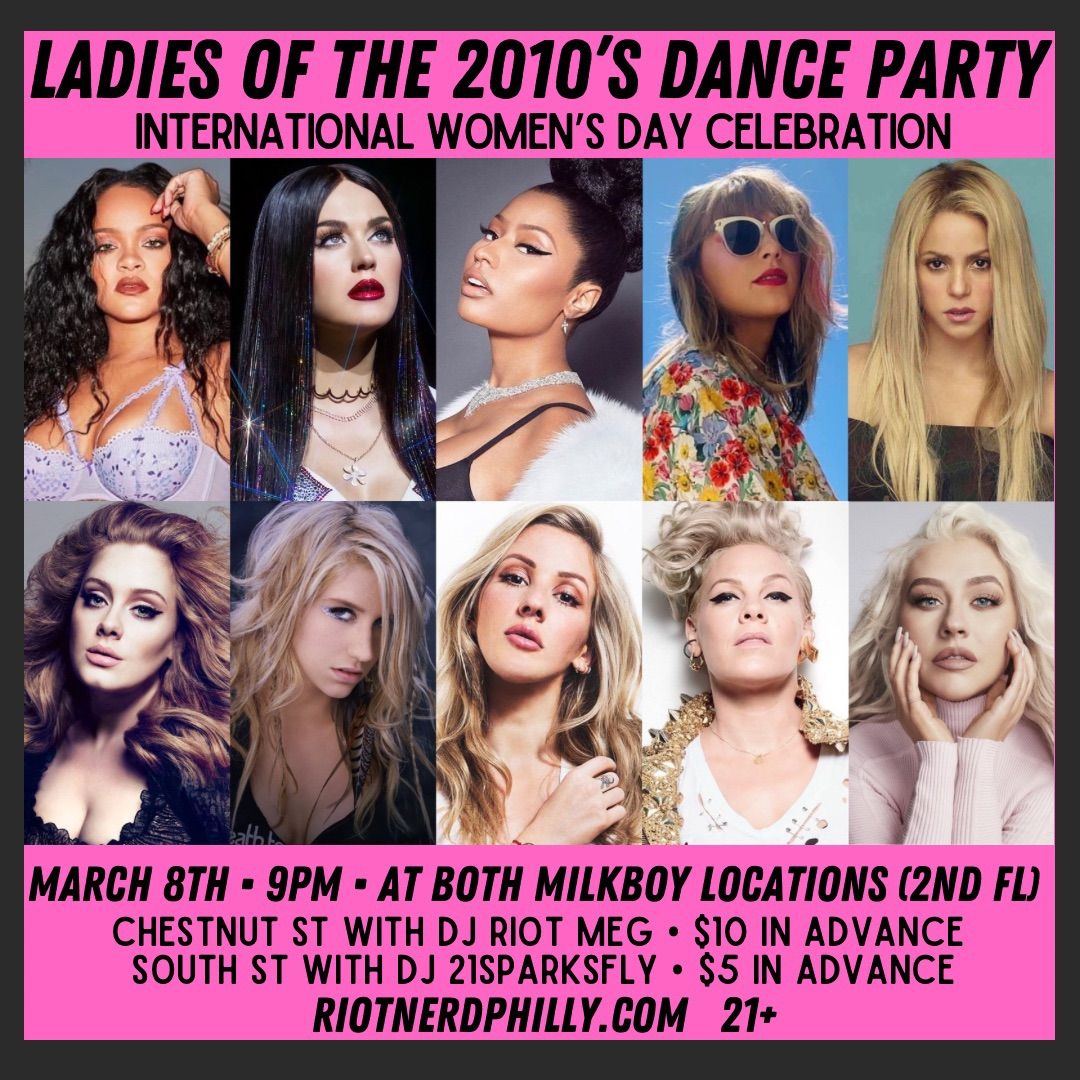 Ladies of the 2010\u2019s Dance Party - International Women\u2019s Day Celebration! 