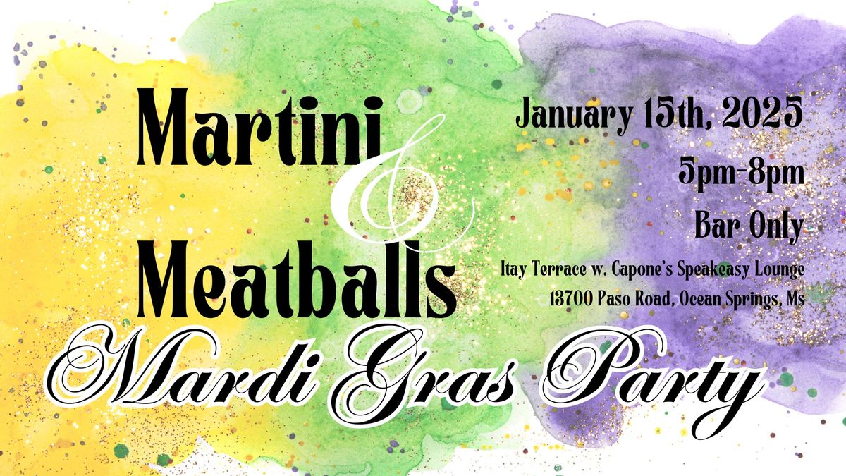 Martini and Meatballs: Mardi Gras Party