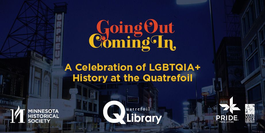 Going Out, Coming In: A Celebration of LGBTQIA+ History at the Quatrefoil