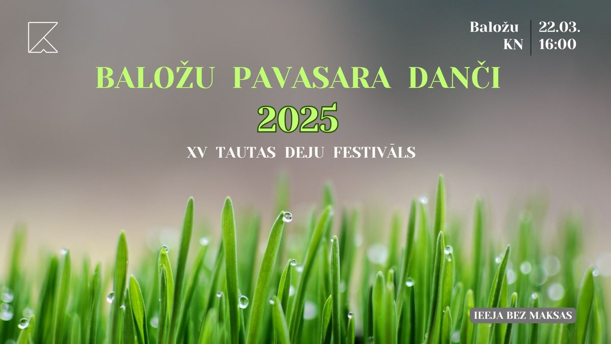 BALO\u017dU PAVASARA DAN\u010cI 2025 | XV tautas deju festiv\u0101ls