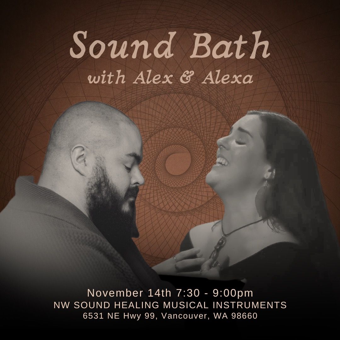 Sound Bath By Alexa Lux & Alex Milsted Sharing Natural beauty, & Spiritual introspection 