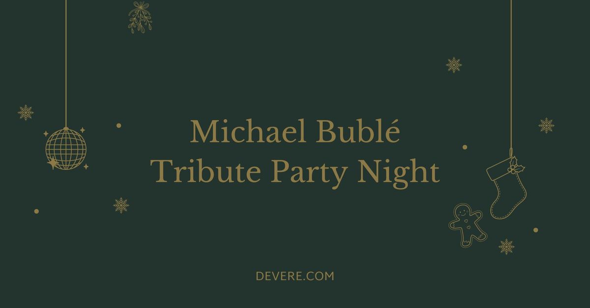 Michael Bubl\u00e9 Tribute Party Night