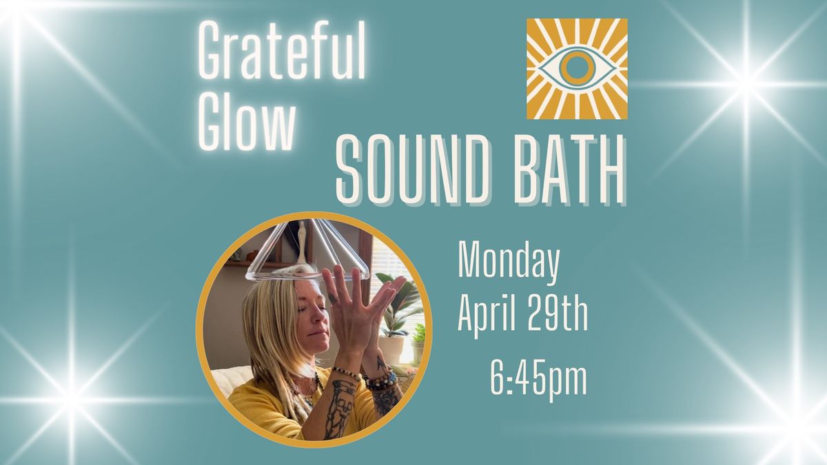 ?The Grateful Glow\u2b50\ufe0fSOUND BATH?