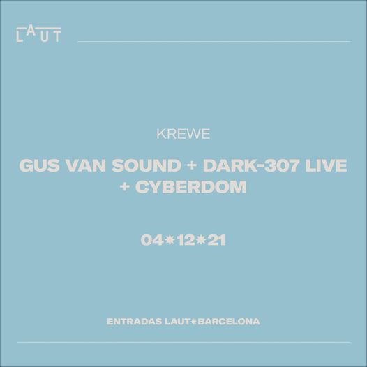 Krewe: Gus Van Sound + Dark-307 Live + Cyberdom