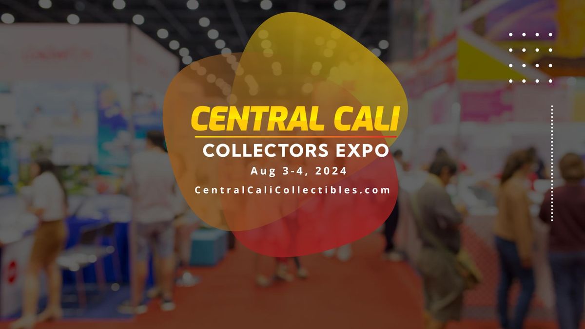 Central Cali Collectors Expo