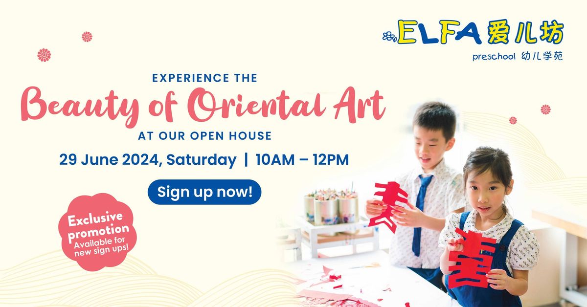 Open House - Beauty of Oriental Art at ELFA Preschool @ Jurong!