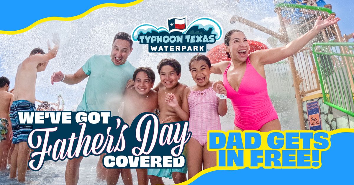 Dad Gets in FREE* at Typhoon Texas Houston