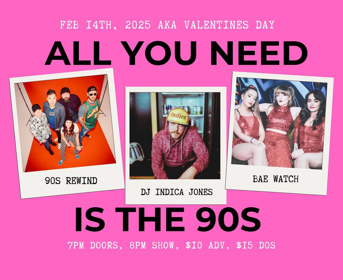 All You Need is the 90s! Valentine's Special!