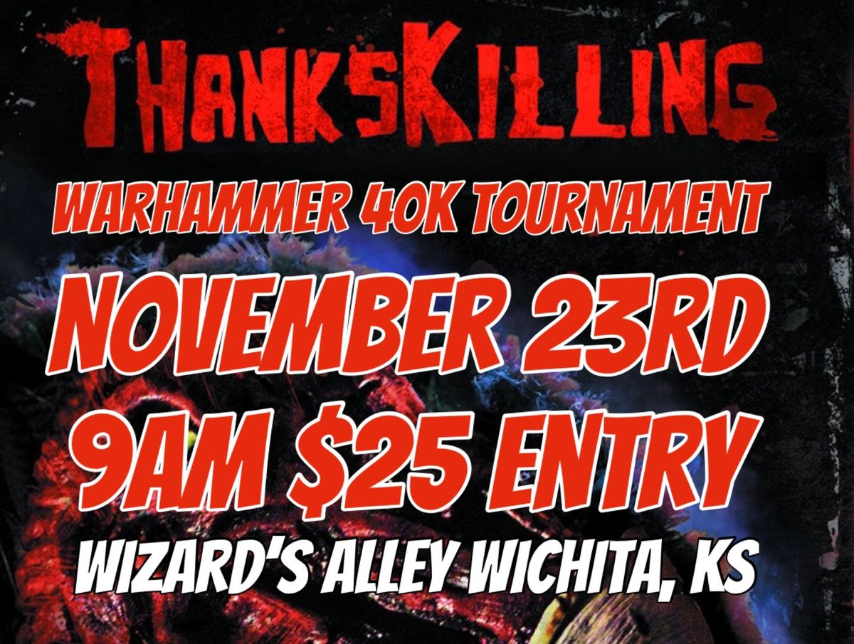 Thankskilling IV Warhammer 40K Tournament 