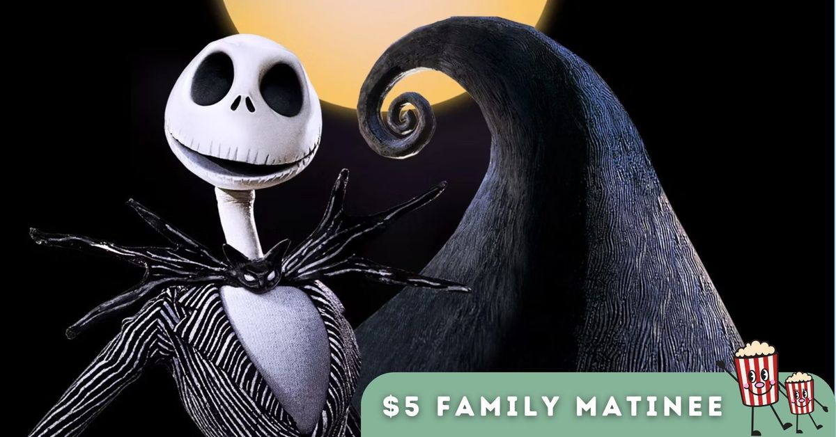 $5 Family Matinee | The Nightmare Before Christmas (1993)