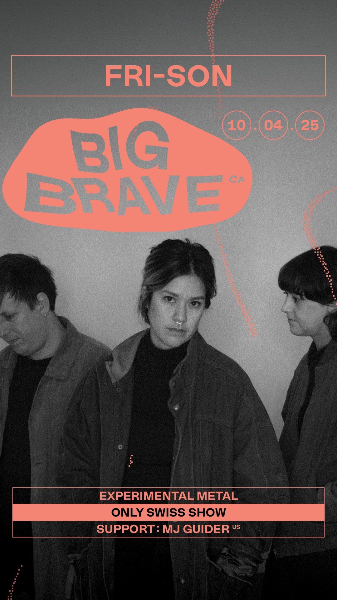 BIG|BRAVE (CAN), Support: MJ Guider (US)