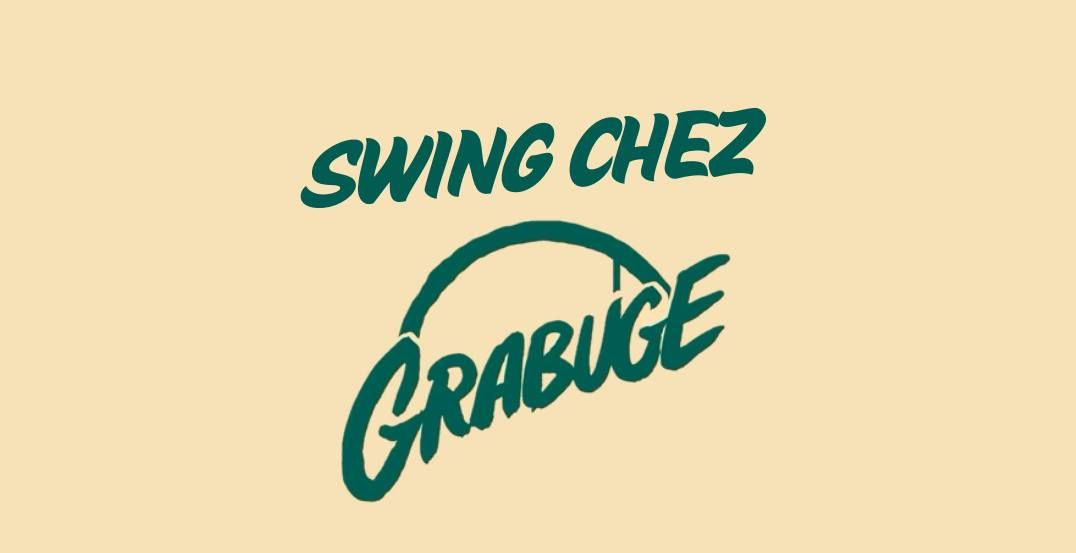 Swing chez Grabuge