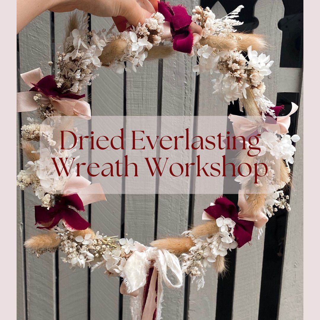 EVERLASTING WREATH WORKSHOP