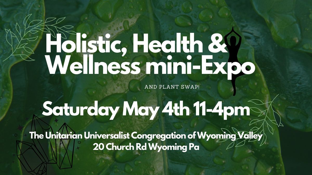 The Holistic, Health & Wellness mini-Expo (and plant swap!)