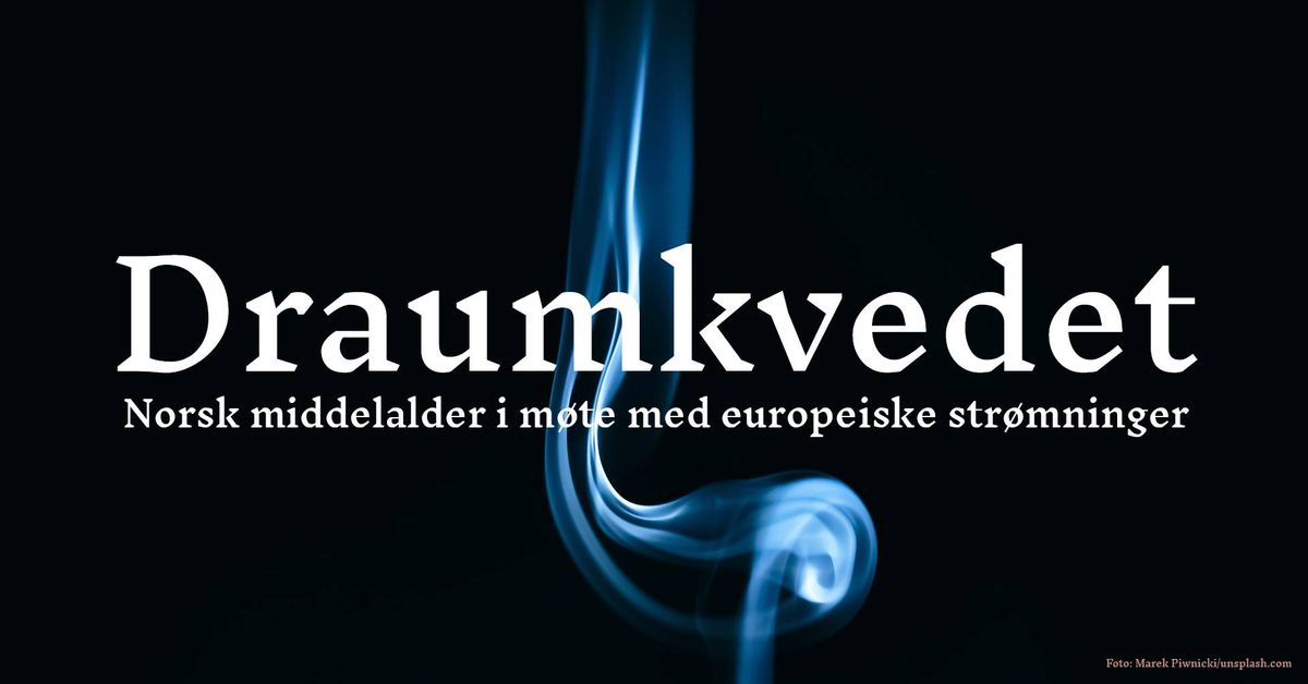 Draumkvedet. Norsk middelalder i m\u00f8te med europeiske str\u00f8mninger