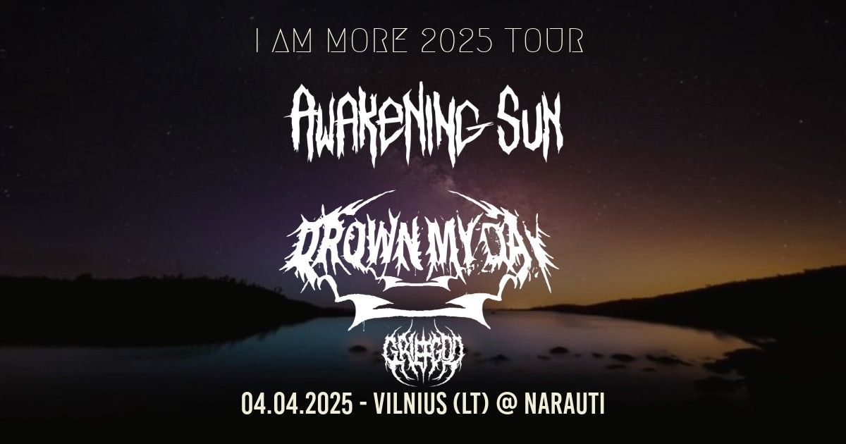 AWAKENING SUN + DROWN MY DAY + GRIEFGOD | nArauti