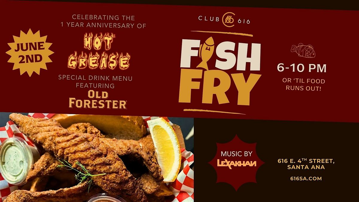 Hot Grease Fish Fry at Club 616