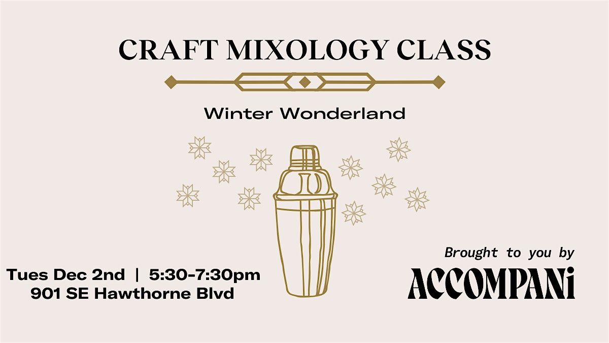 Craft Mixology Class:  Winter Wonderland