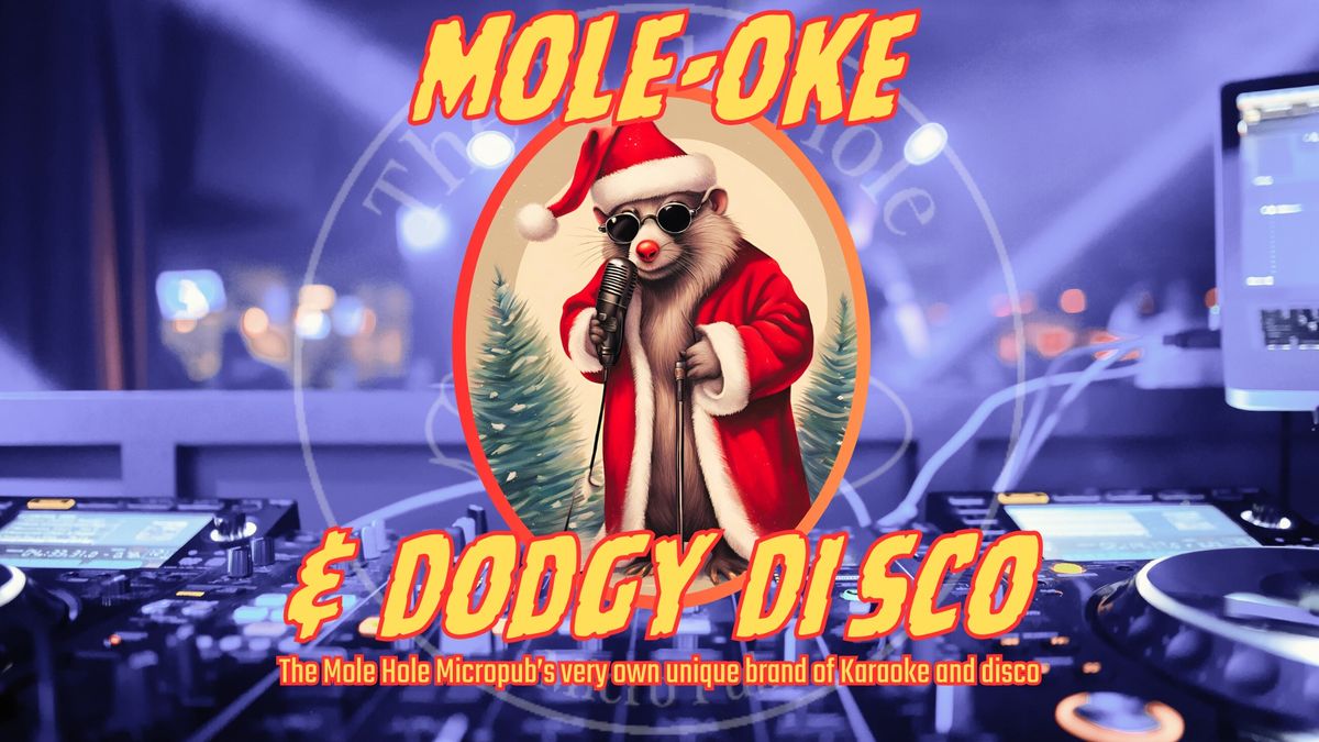 Mole-oke & Dodgy Disco (Christmas Edition)