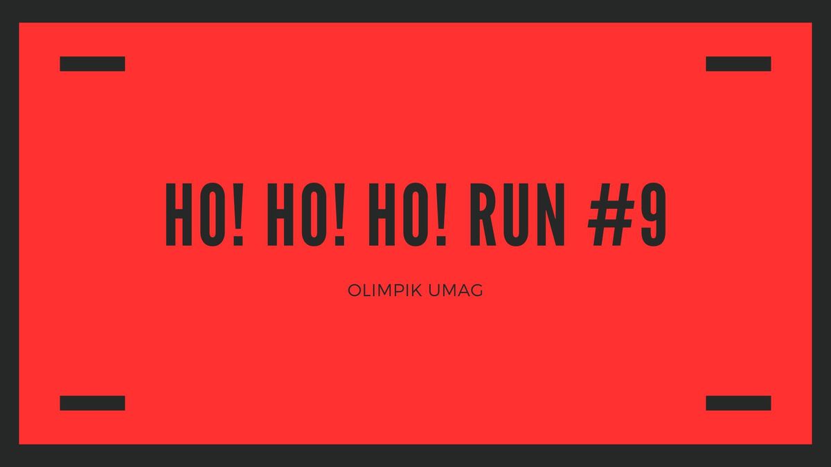 HO! HO! HO! RUN #9