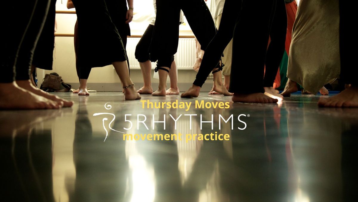 Thursday Moves - 5Rhythms movement practice