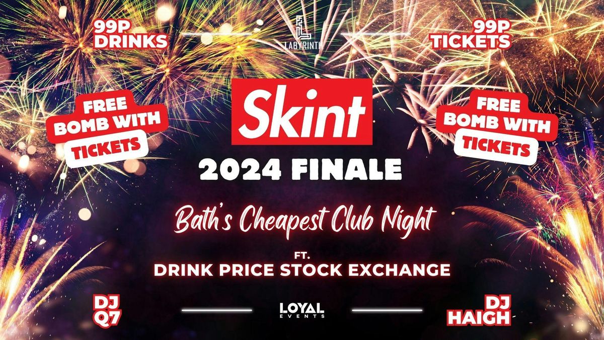 Skint Mondays 2024 Finale \/\/ 99p Drinks \/\/ 99p Tickets with FREE BOMB \/\/ ft. Skint Drink Exchange