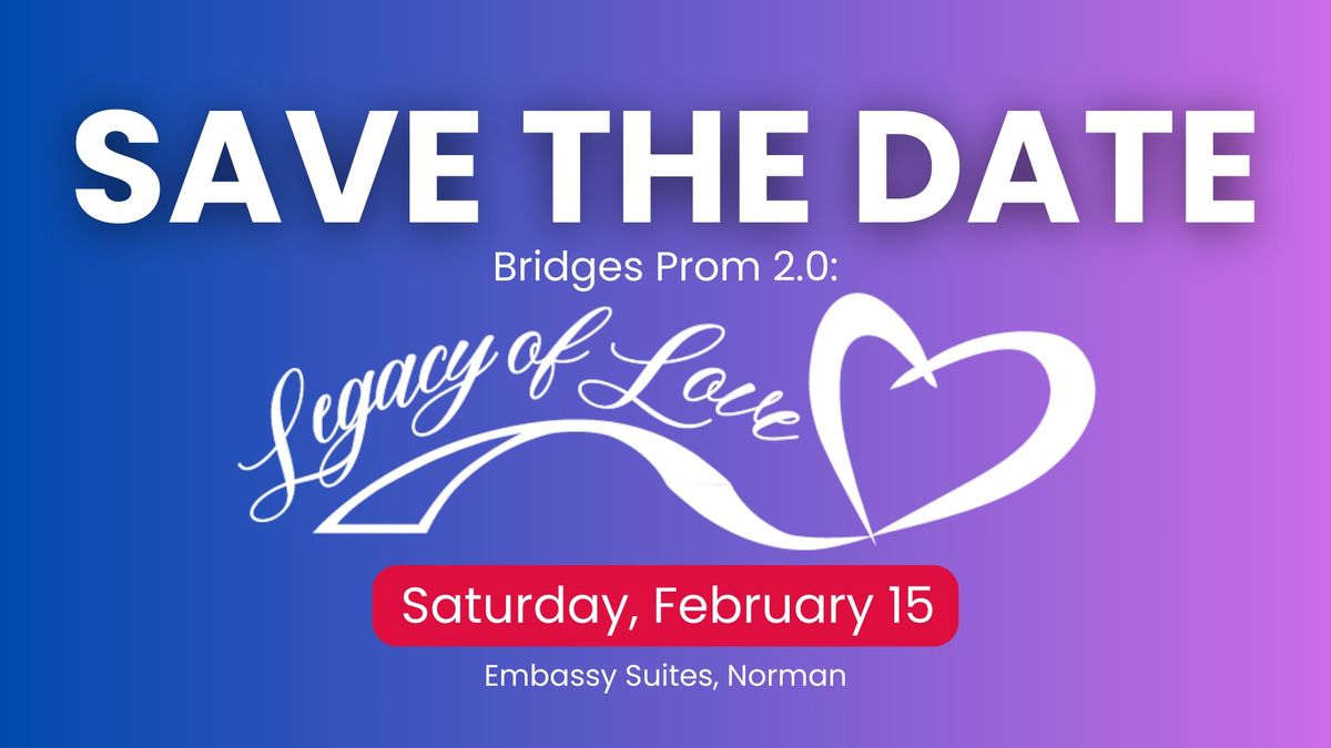 Bridges Prom 2.0: Legacy of Love