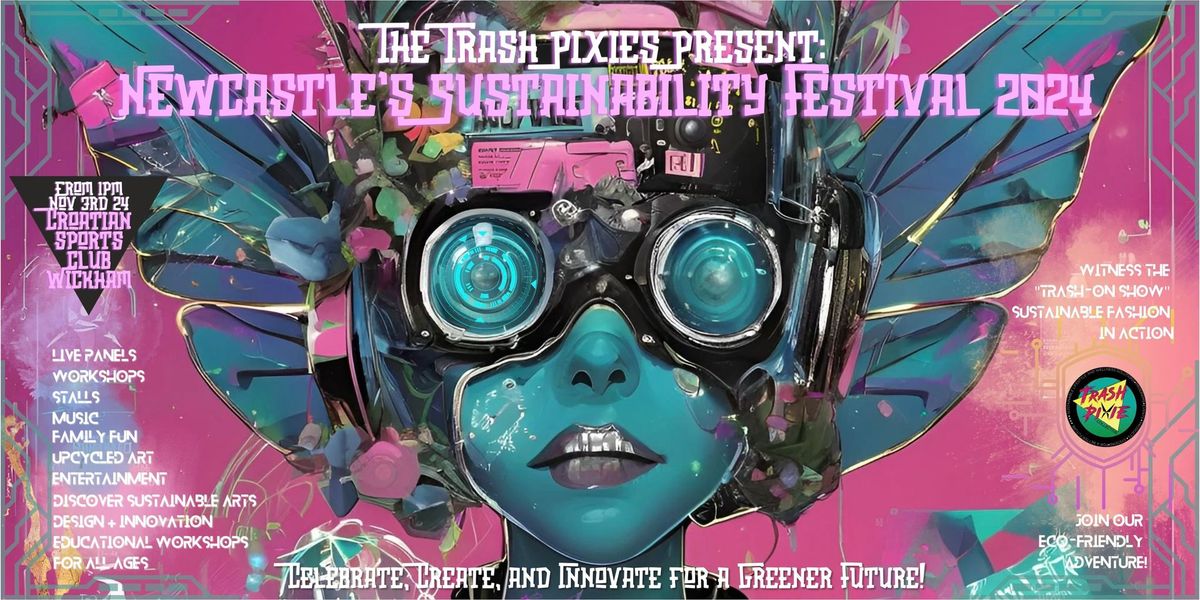 The Trash Pixies Present: Newcastle's Sustainable Lifestyle Festival