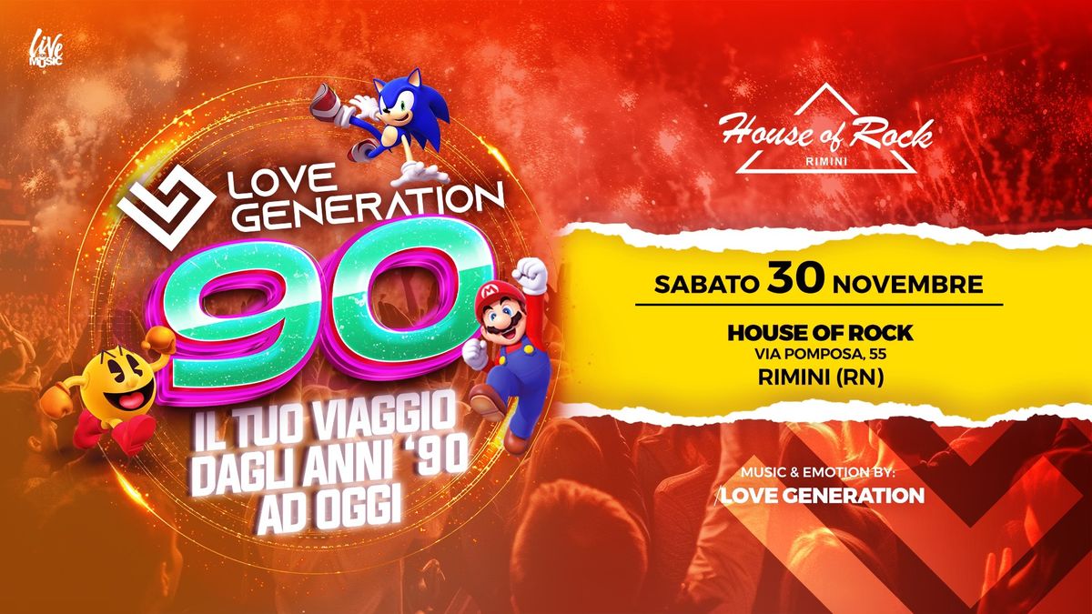 LOVE GENERATION 90 @ HOUSE OF ROCK (RIMINI)