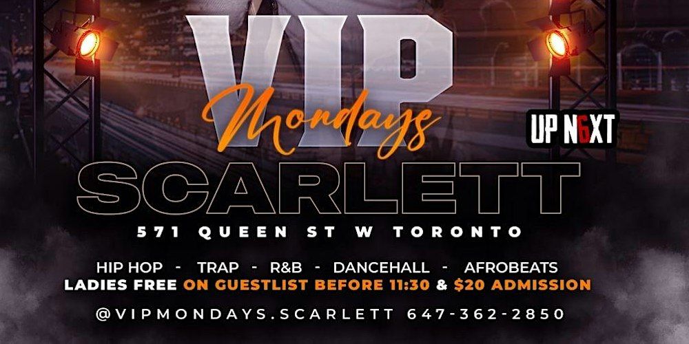 VIP MONDAYS  | Hip Hop, Dancehall, Afrobeats &  R&B | Scarlett -571 Queen St W