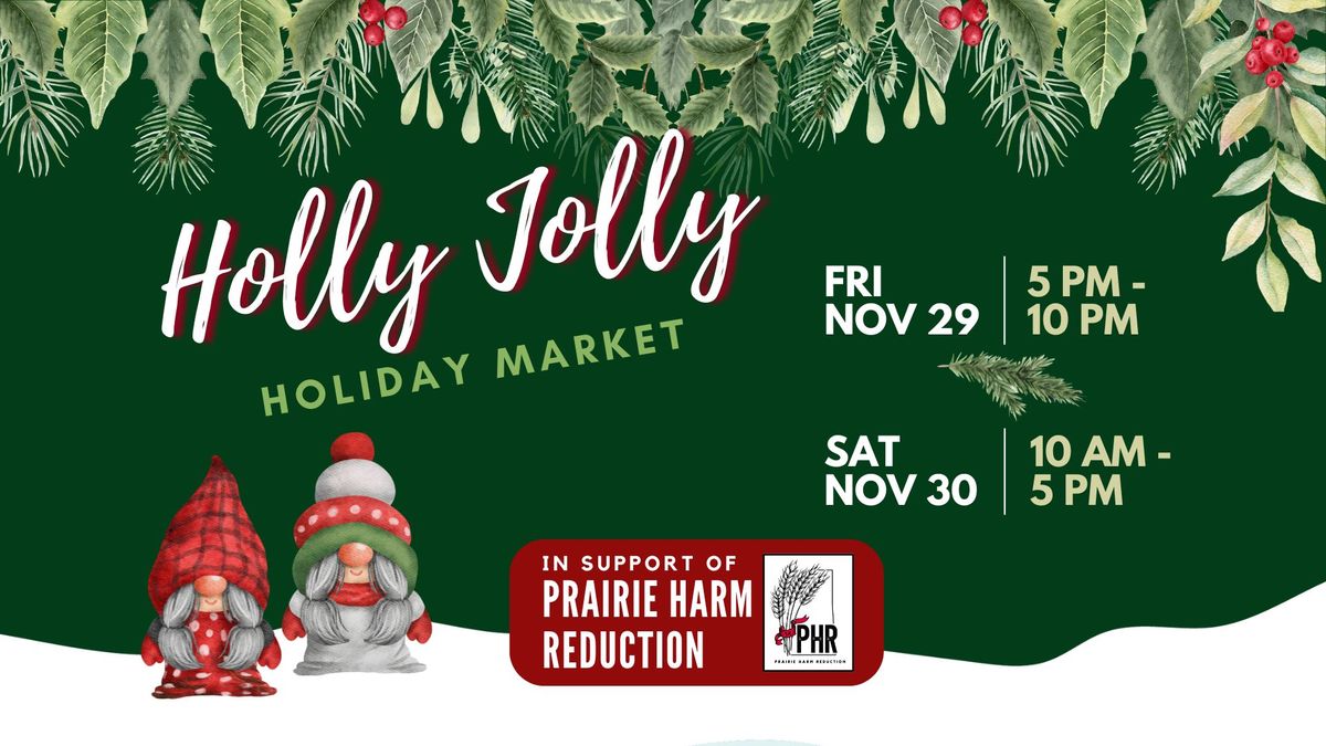 The Holly Jolly Holiday Market in support of Prairie Harm Reduction