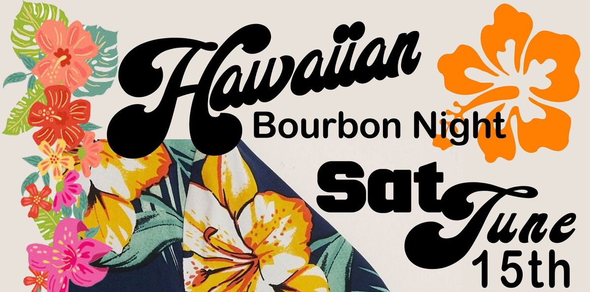 Hawaiian Bourbon Night