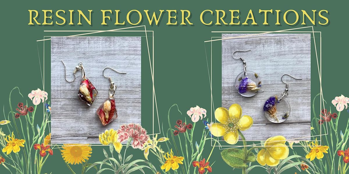 Resin Flower Creations- Jewelry Making Class