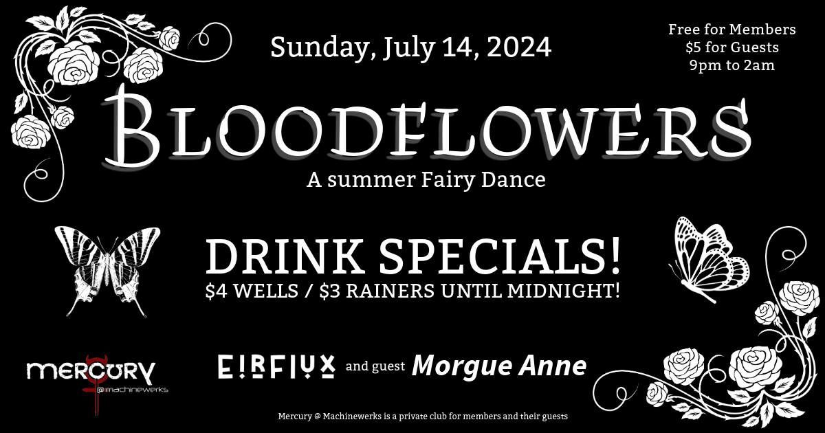 Bloodflowers: A summer Fairy Dance with guest, DJ MorgueAnne!