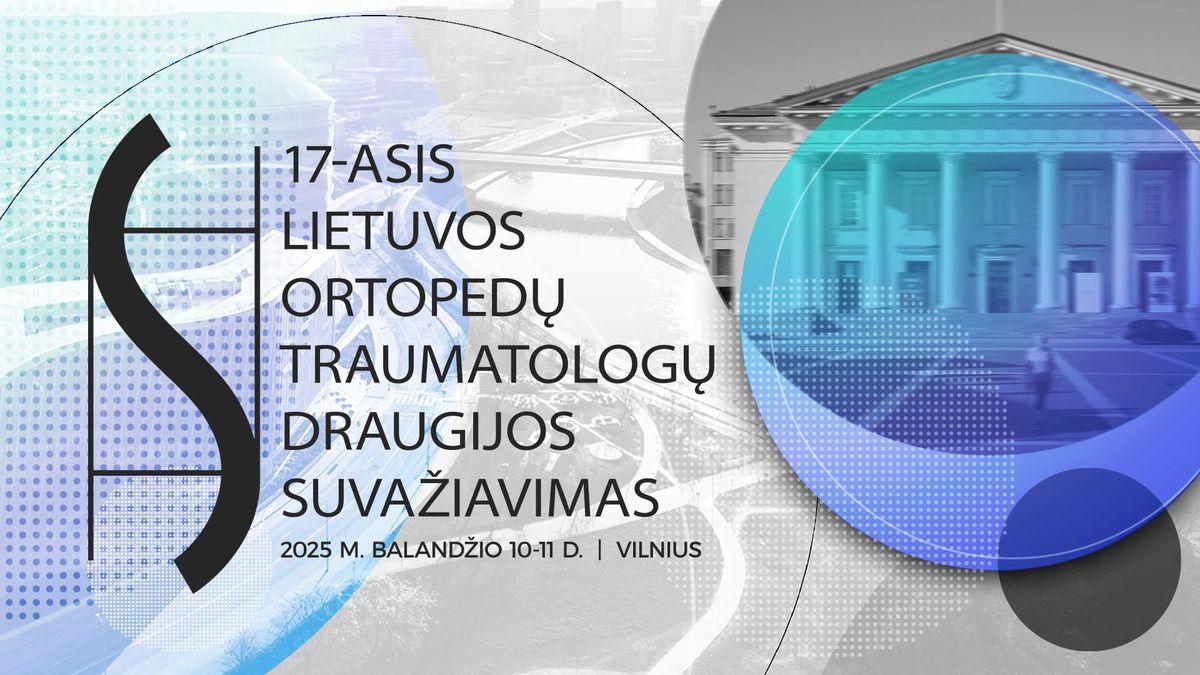 17-asis Lietuvos ortoped\u0173 traumatolog\u0173 draugijos suva\u017eiavimas