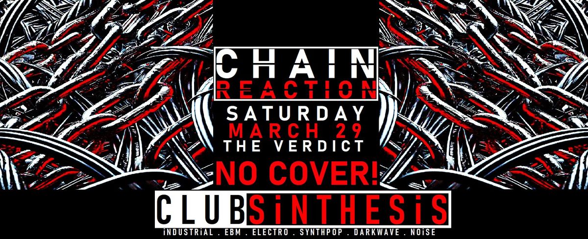 Club Sinthesis: CHAIN REACTION (NO COVER!)