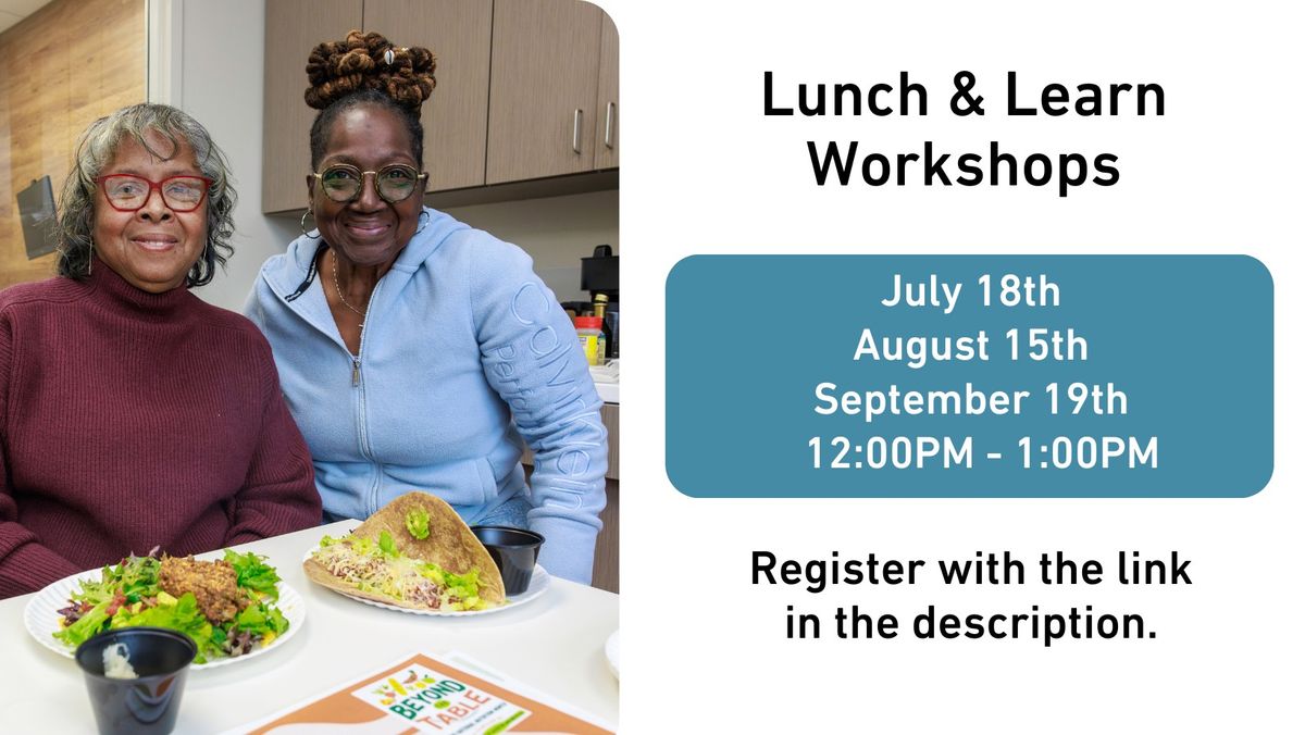 Lunch & Learn Workshops - Summer 2024