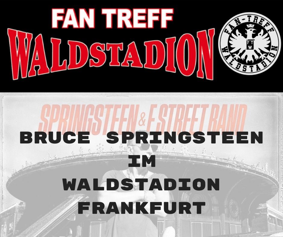 Bruce Springsteen 2025 im Waldstadion Frankfurt