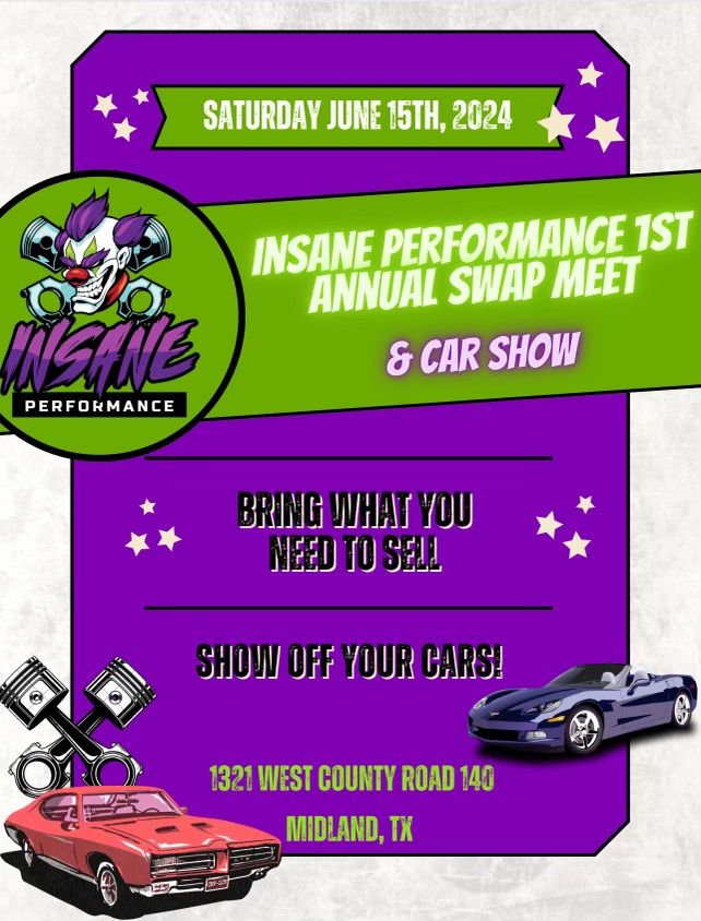 Insane Performance 1st Annual Swap Meet & Car Show!