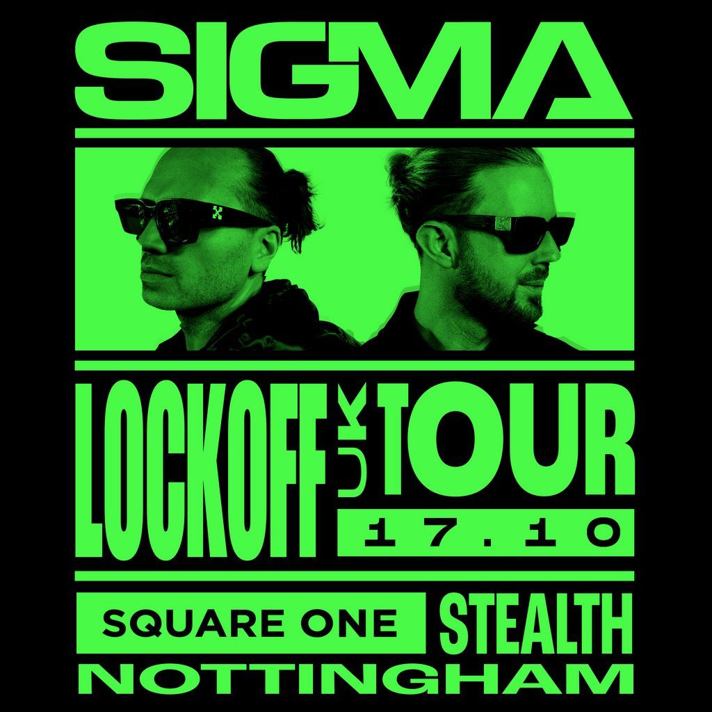 Square One: Sigma [Lock Off Tour - Nottingham]