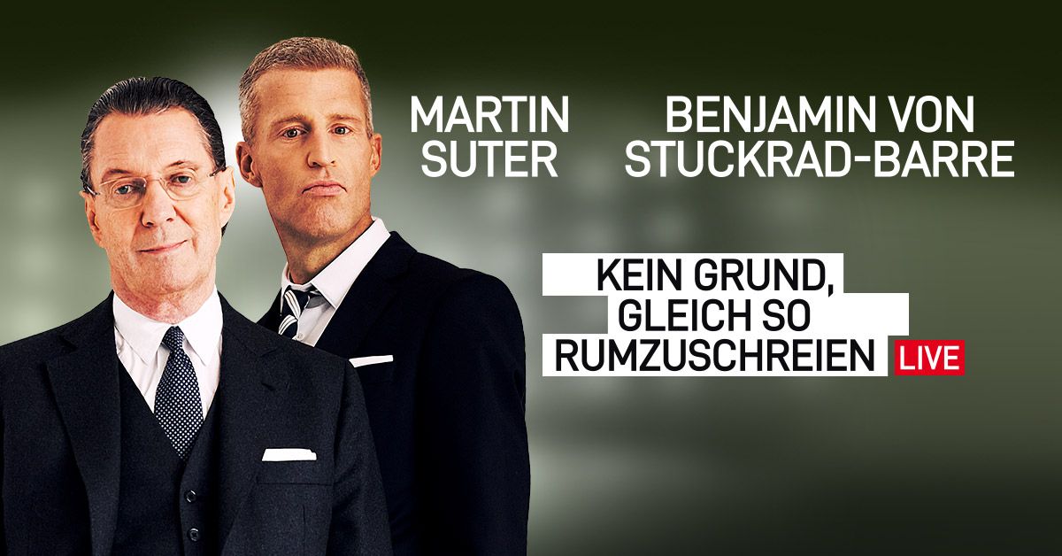 Martin Suter & Benjamin von Stuckrad-Barre - Kein Grund, gleich so rumzuschreien I LIVE in Hannover