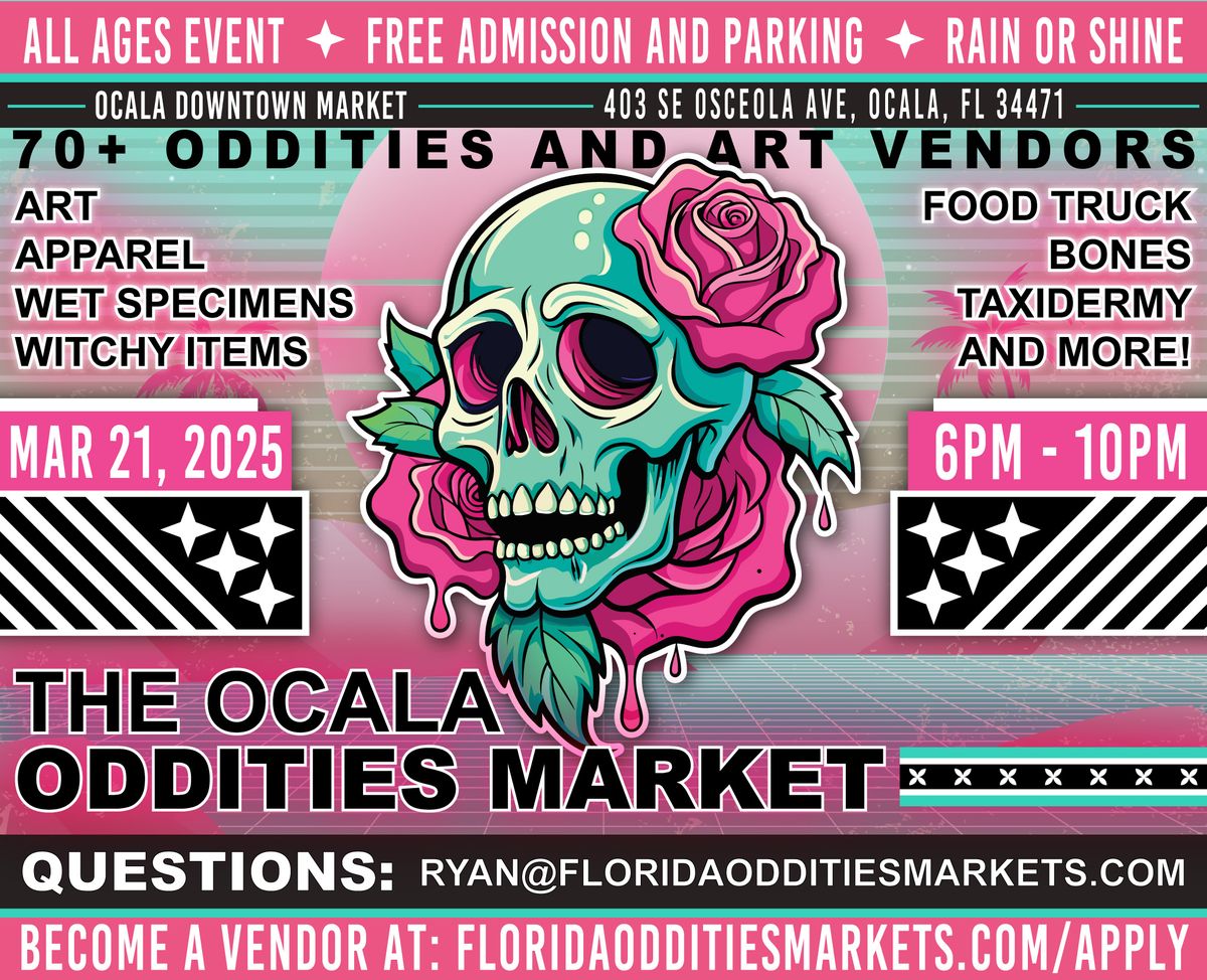 The Ocala Oddities Market March Edition!